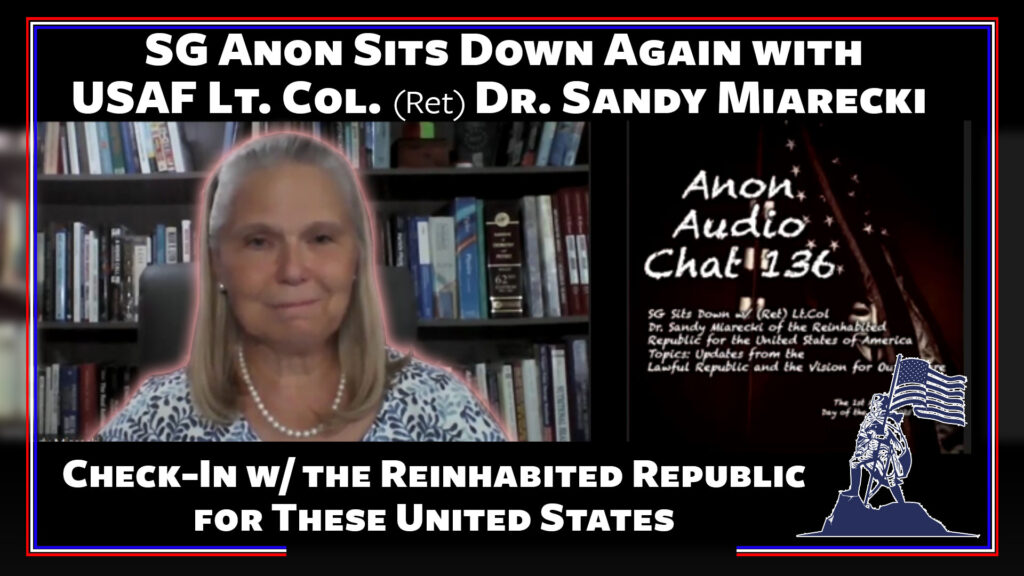 SG Sits Down Again w/ USAF Lt Col (Ret) Dr. Sandy Miarecki to Check-In w/ the Reinhabited Republic for these United States